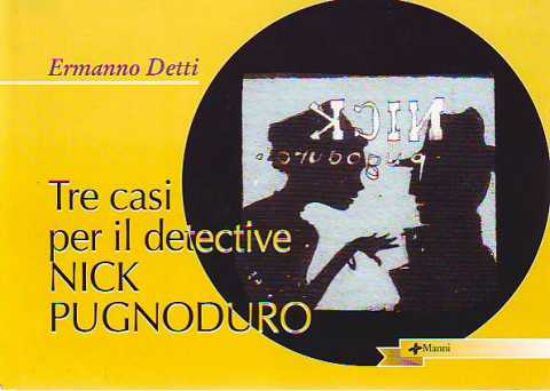 Immagine di TRE CASI PER IL DETECTIVE NICK PUGNODURO